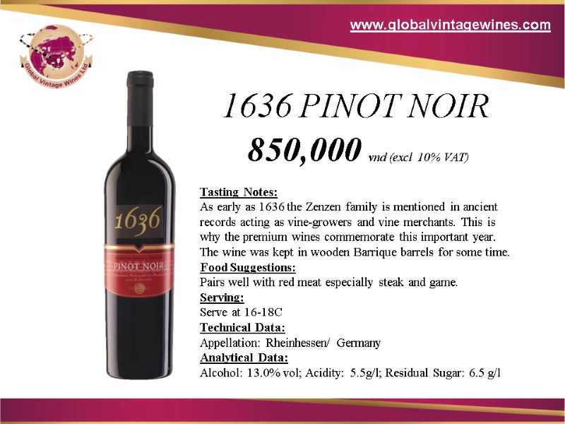 1636 PINOT NOIR  850,000 vnd (excl 10% VAT) Tasting Notes:  As early